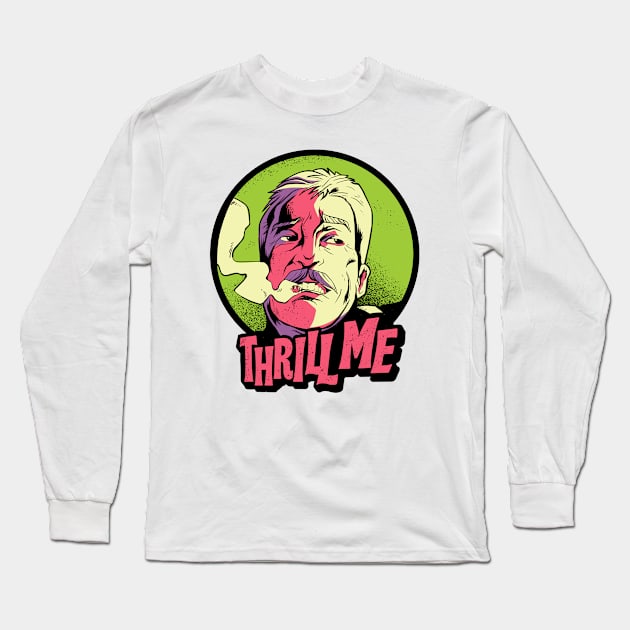 Thrill me! Long Sleeve T-Shirt by Mutant Videostore!